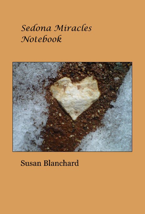 View Sedona Miracles Notebook by Susan Blanchard