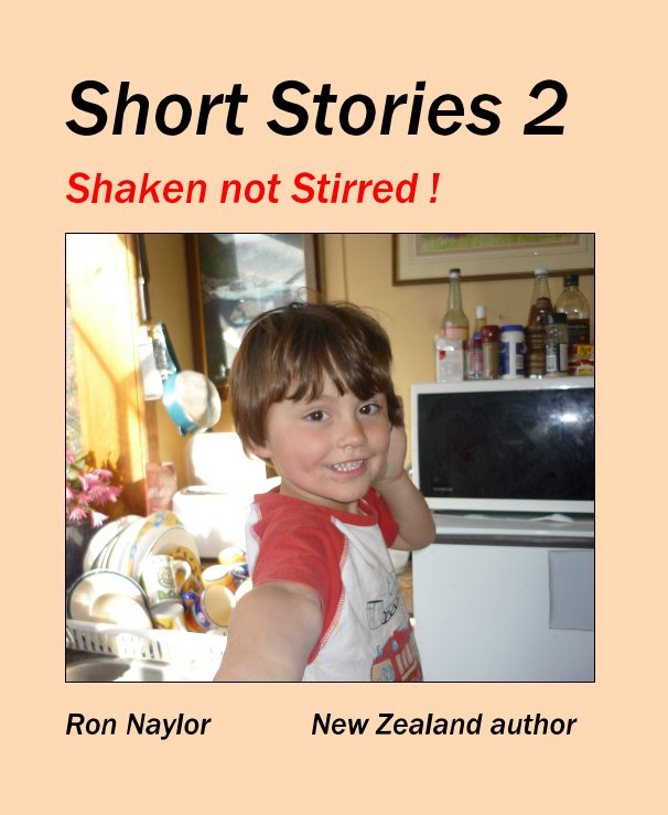 View Short Stories 2 by Ron Naylor New Zealand author