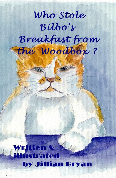 View Who Stole Bilbo's Breakfast from the Woodbox ? by Written & illustrated by Jillian Bryan