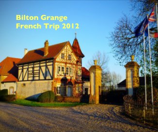 Bilton Grange French Trip 2012 book cover