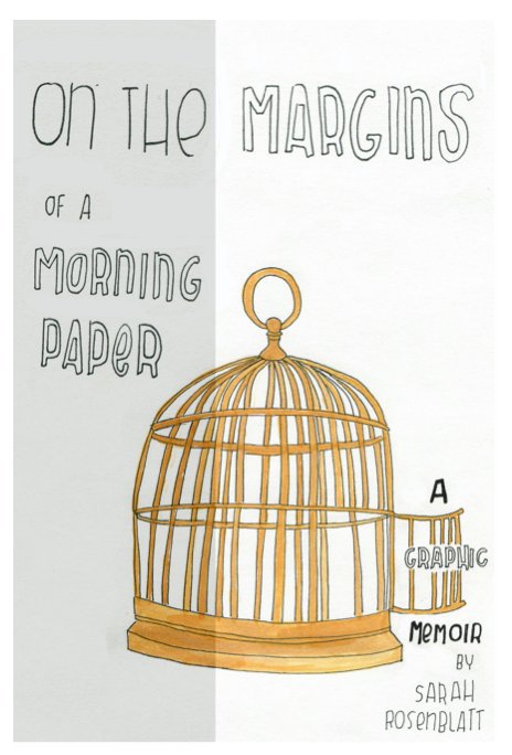 View On the Margins of a Morning Paper: A Graphic Memoir by srosenblatt