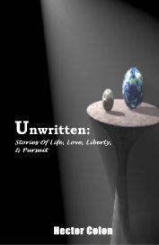 Unwritten: Stories Of Life, Love, Liberty, & Pursuit book cover
