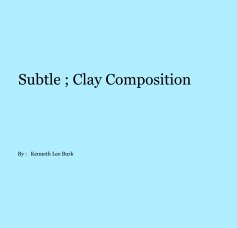 subtle ; clay composition 2 book cover