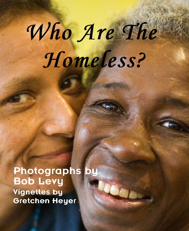 Bekijk Who Are The Homeless? op Photographs by Bob Levy, Vignettes by Gretchen Heyer