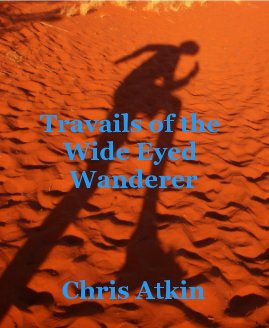 Travails of the Wide Eyed Wanderer Chris Atkin book cover