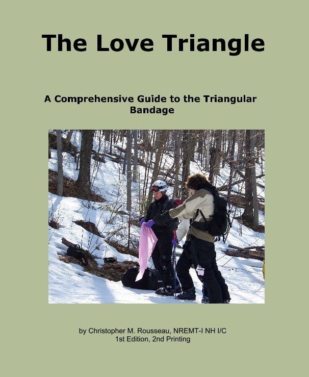 View The Love Triangle by Christopher M. Rousseau, NREMT-I NH I/C 1st Edition, 2nd Printing