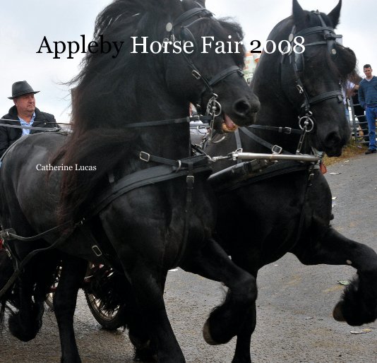 Ver Appleby Horse Fair 2008 por Catherine Lucas