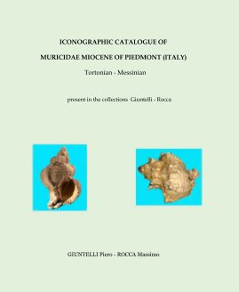 ICONOGRAPHIC CATALOGUE OF MURICIDAE MIOCENE OF PIEDMONT (ITALY) Tortonian - Messinian book cover
