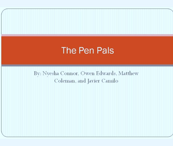 Ver The Pen Pals por Nyesha Conner, Owen Edwards, Matthew Coleman, and Javier Camilo