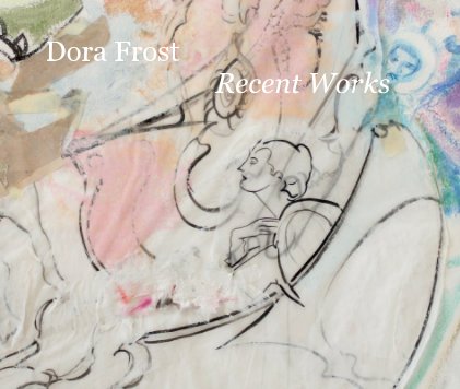 Dora Frost Recent Works book cover