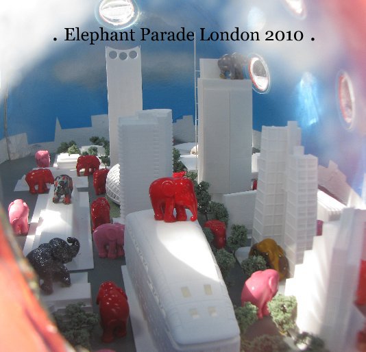 View . Elephant Parade London 2010 . by Patrick Casavieille