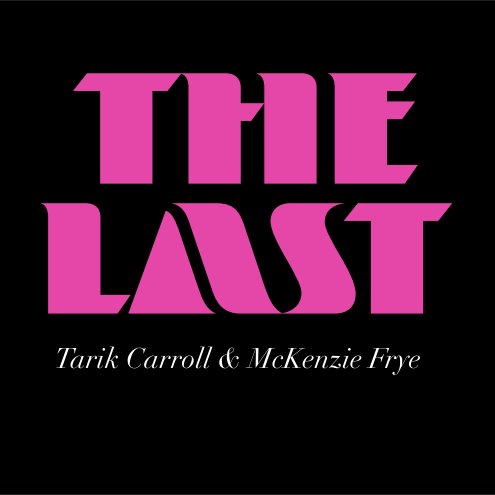 Ver The Last (Fierce Edition)[Soft Cover] por Tarik Carroll & McKenzie Frye