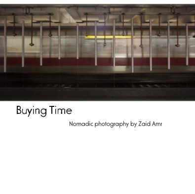 Buying Time Nomadic photography by Zaid Amr book cover