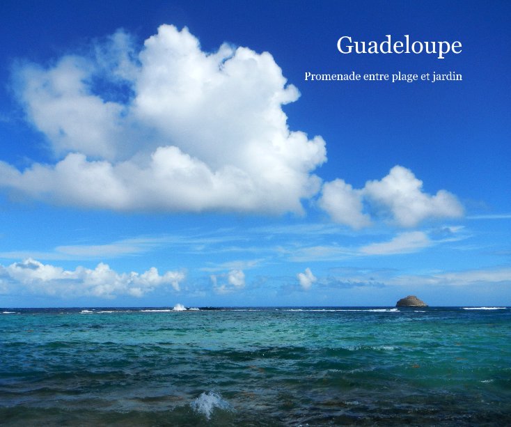 View Guadeloupe by Eric Vetea