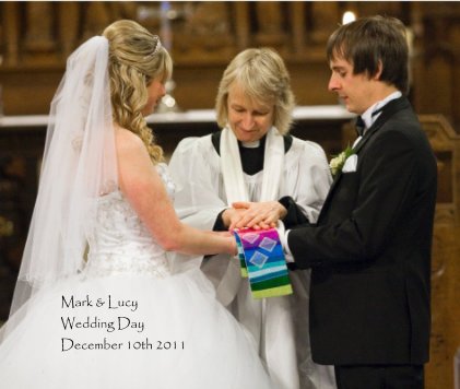 Mark & Lucy Wedding Day December 10th 2011 book cover