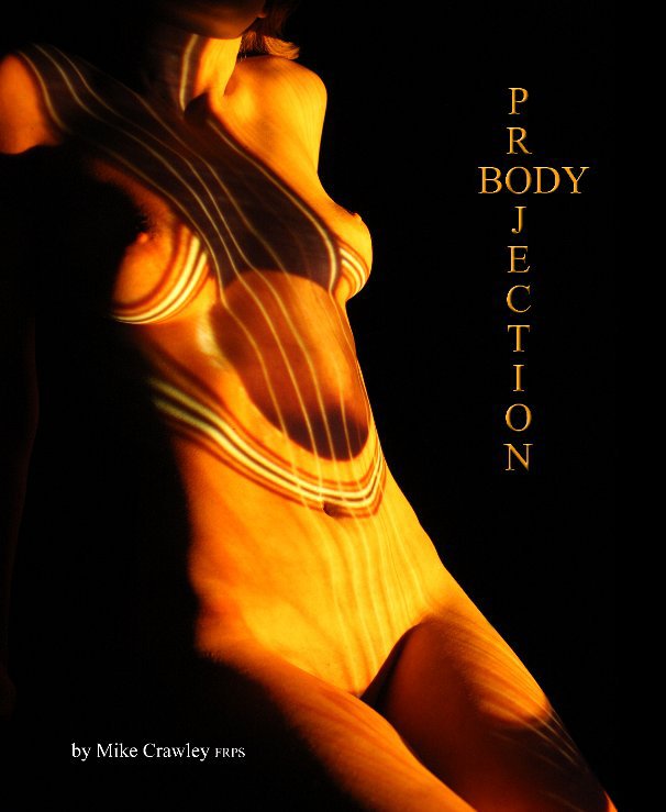View Body Projection by Mike Crawley FRPS
