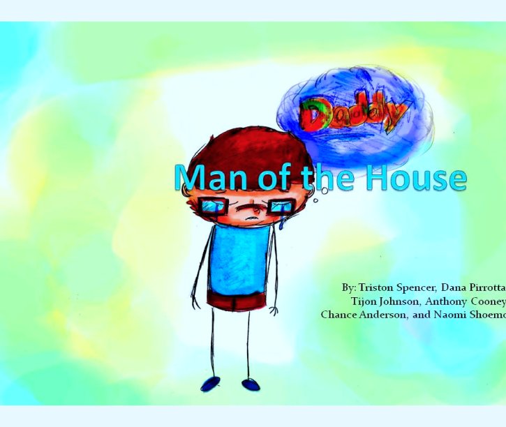 View Man of the House by Triston Spencer, Dana Pirrotta, Tijon Johnson, Anthony Cooney, Chance Anderson, and Naomi Shoemo