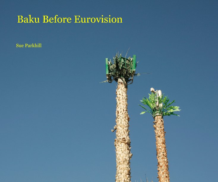 View Baku Before Eurovision by Sue Parkhill