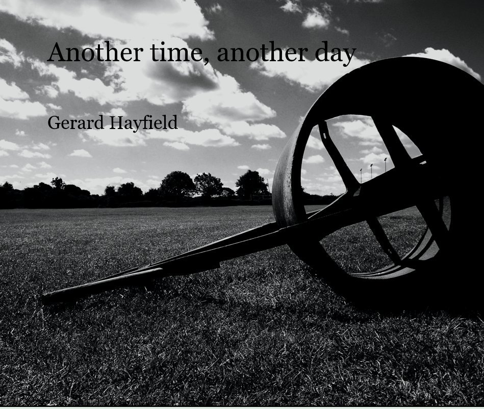 View Another time, another day by Gerard Hayfield