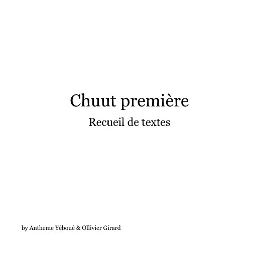 View Chuut première Recueil de textes by Antheme Yéboué & Ollivier Girard
