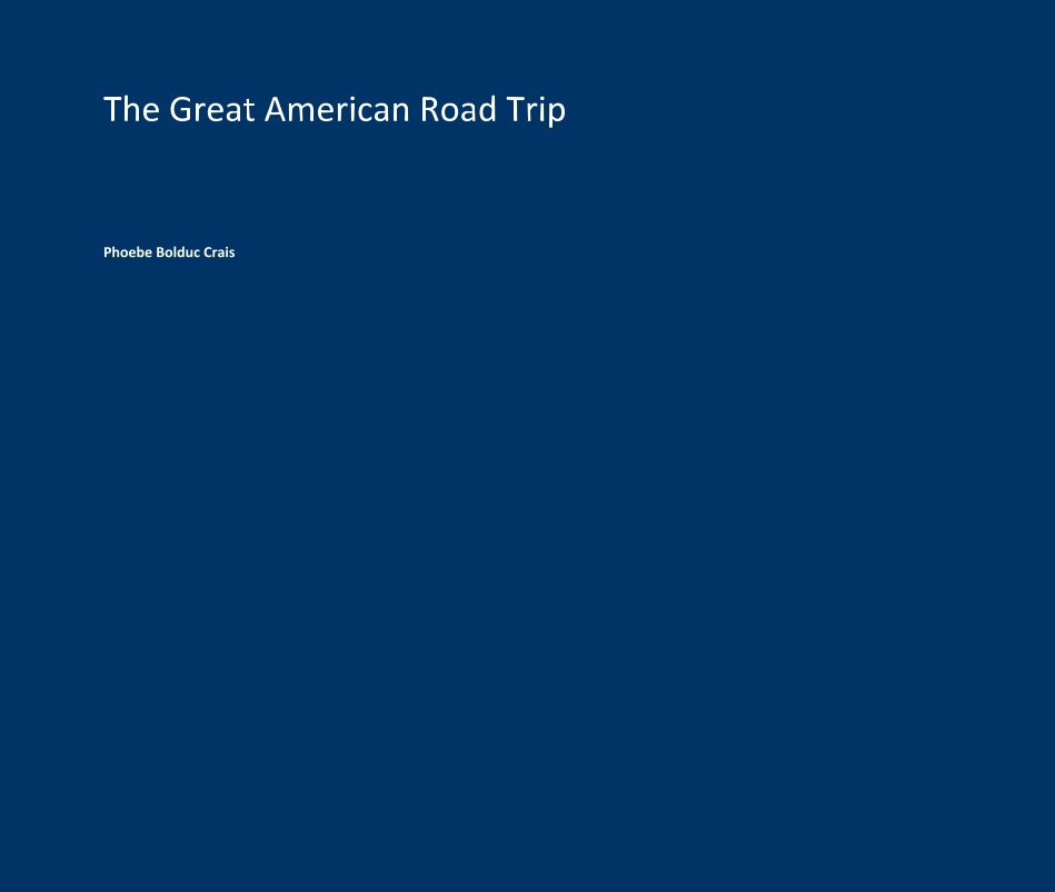 View The Great American Road Trip by Phoebe Bolduc Crais