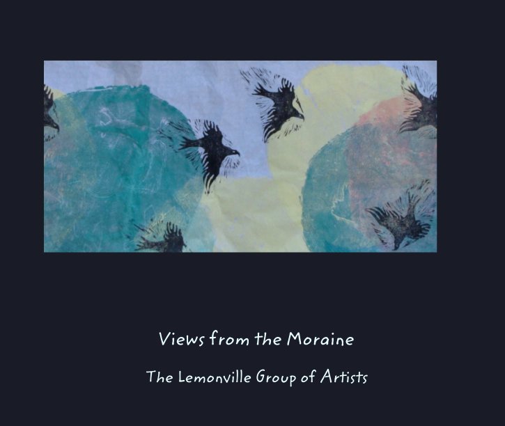 View Views from the Moraine by The Lemonville Group of Artists