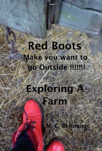 Red Boots Make you want to go Outside !!!!!!! Exploring A Farm book cover