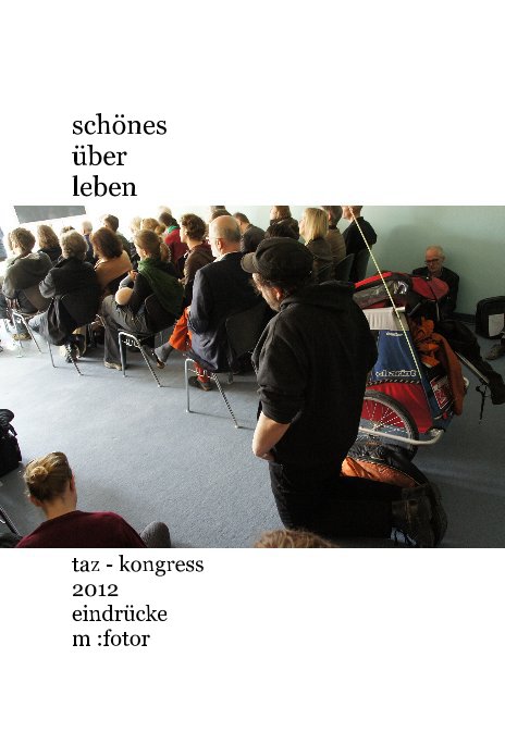 Bekijk schönes über leben op taz - kongress 2012 eindrücke m :fotor