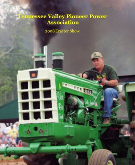 Tennessee Valley Pioneer Power Association 2008 Tractor Show book cover