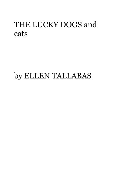 View the lucky dogs and cats by ELLEN TALLAB