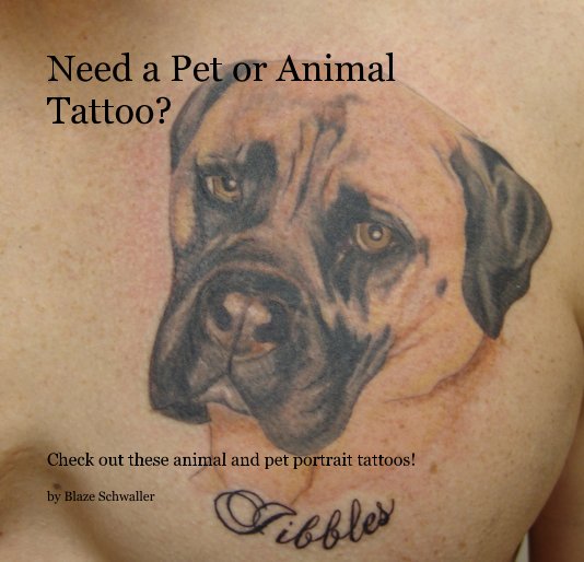 View Need a Pet or Animal Tattoo? by Blaze Schwaller