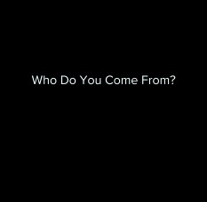 Who Do You Come From? book cover