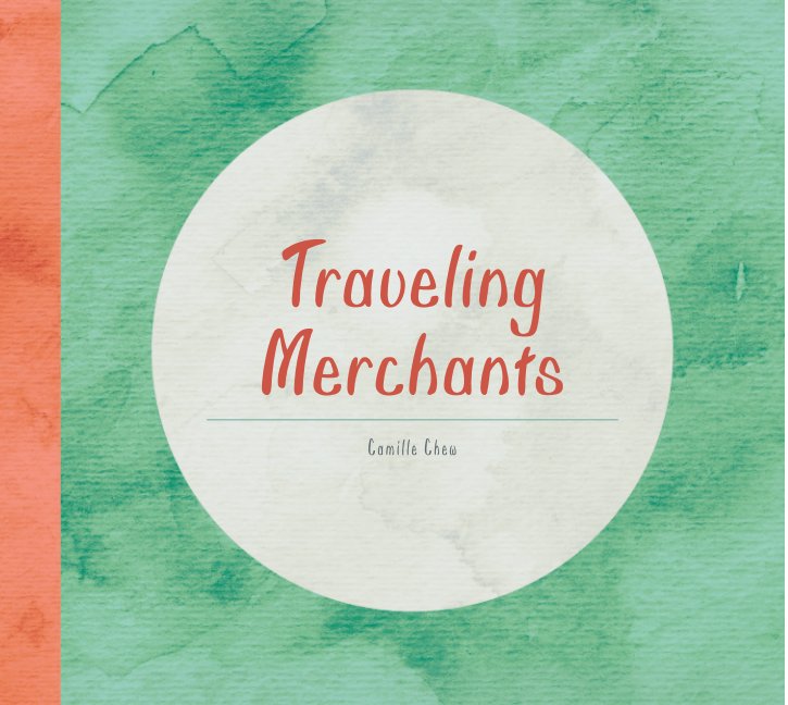 View Traveling Merchants by Camille Chew