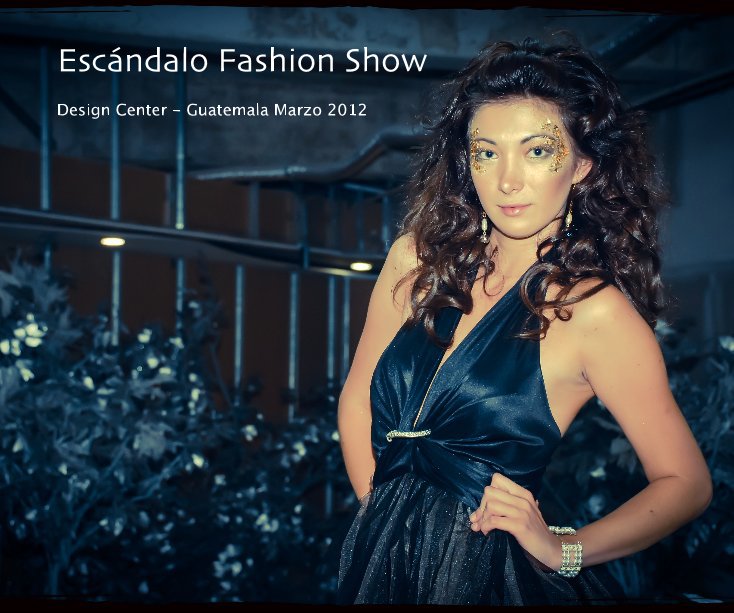 View Escándalo Fashion Show by artphotoGT