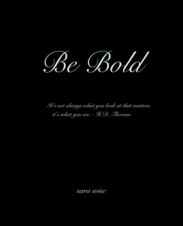View Be Bold by sara wise