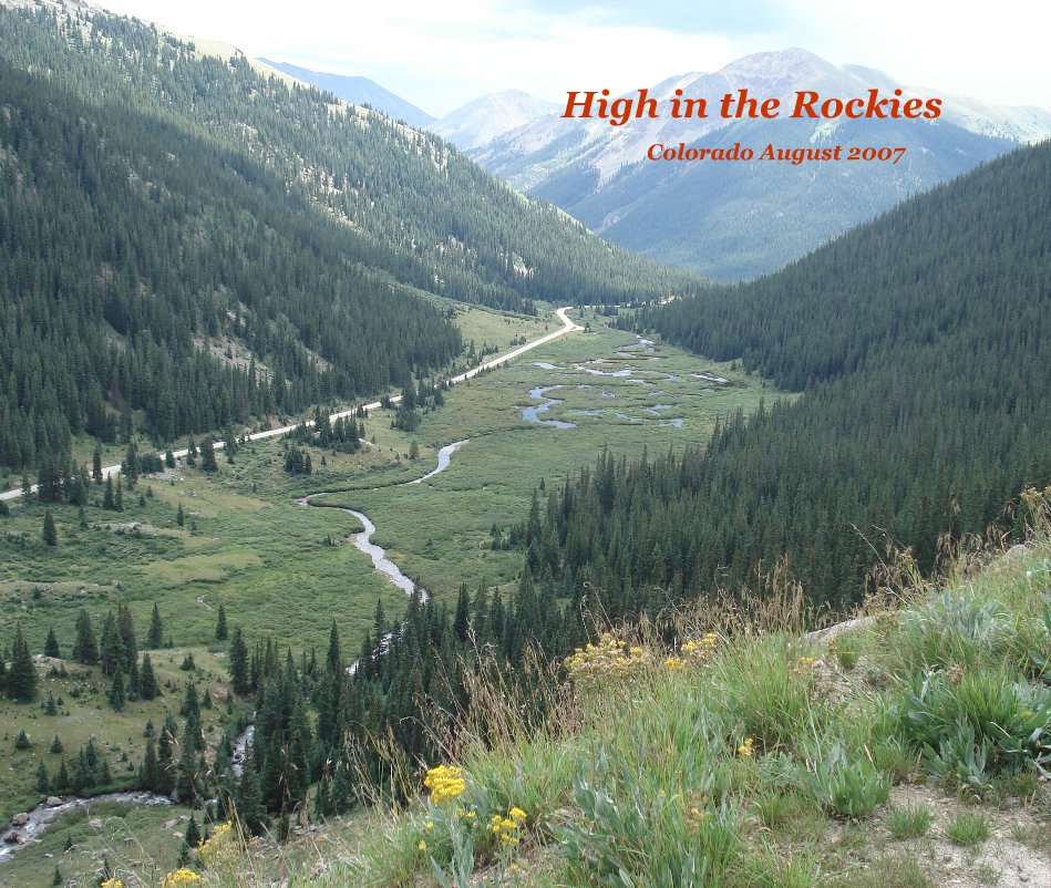 View High in the Rockies Colorado August 2007 by Tom "Turk" Searl