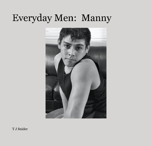 Ver Everyday Men:  Manny por T J Snider