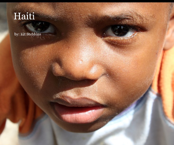 View Haiti by by: Kit Stebbins