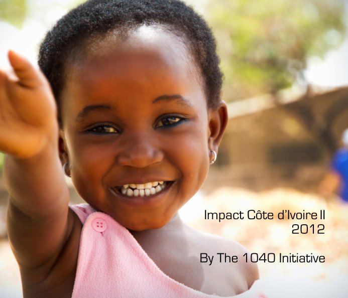 Ver Impact Côte d'Ivoire II por The 1040 Initiative