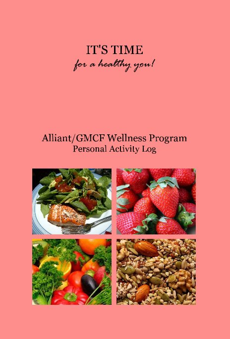 View IT'S TIME for a healthy you! by Alliant/GMCF Wellness Program Personal Activity Log