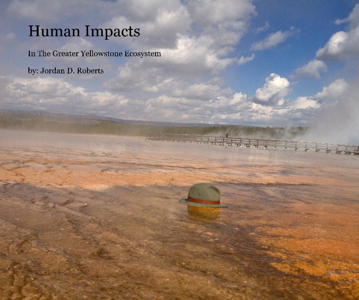 View Human Impacts by by: Jordan D. Roberts