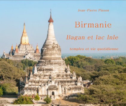 Birmanie Bagan et lac Inle temples et vie quotidienne book cover