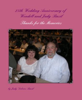 25th Wedding Anniversary of Wendell and Judy Bazil book cover
