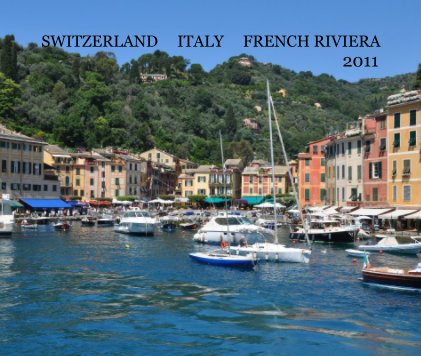 SWITZERLAND ITALY FRENCH RIVIERA 2011 book cover
