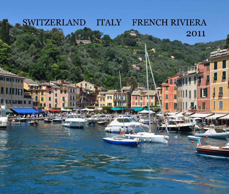 Ver SWITZERLAND ITALY FRENCH RIVIERA 2011 por nobrews