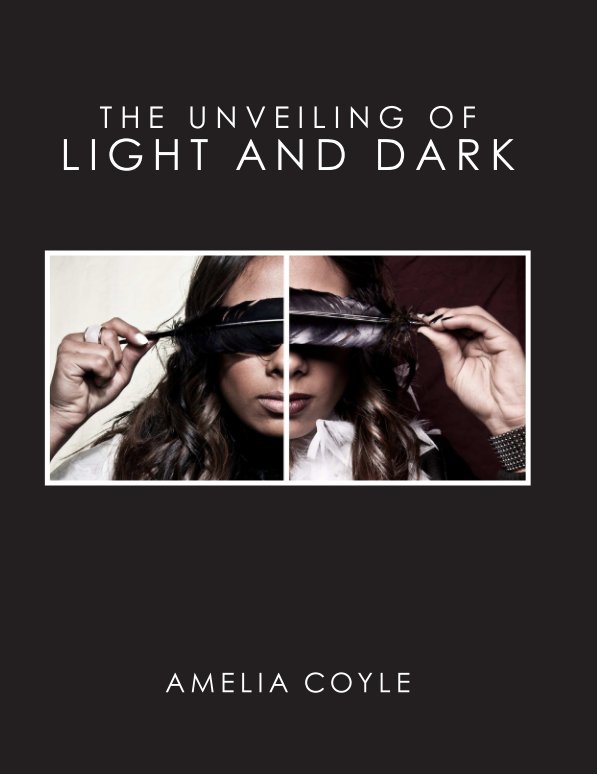 View The Unveiling of Light and Dark by Amelia Coyle