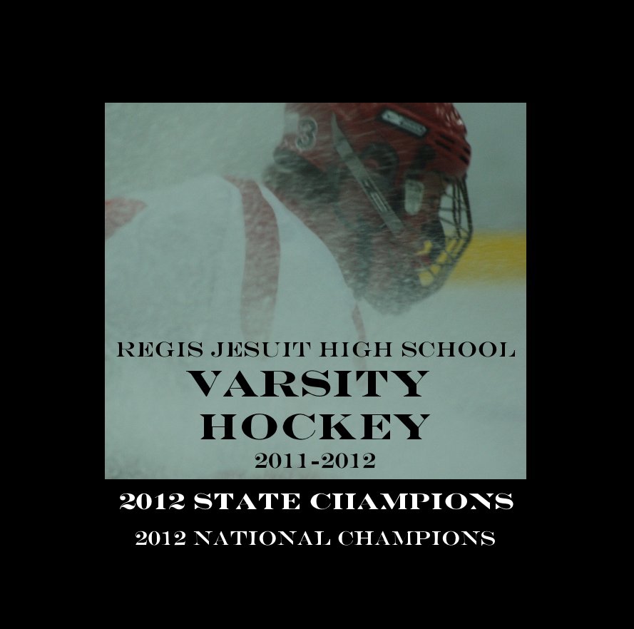 Ver regis jesuit high school varsity HOCKEY 2011-2012 por 2012 National Champions