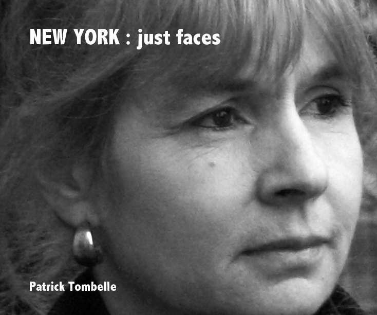 View NEW YORK : just faces by Patrick Tombelle