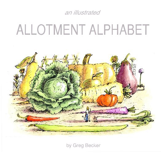 View an illustrated allotment alphabet by Greg Becker