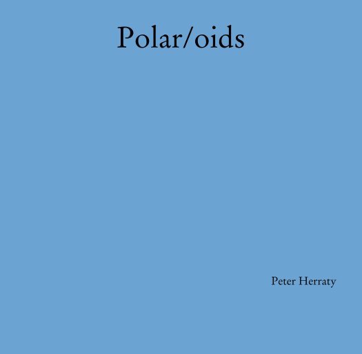 View Polar/oids by Peter Herraty